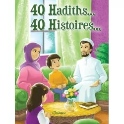 40 hadiths... 40 histoires - Livre souple - Orientica