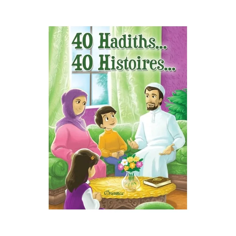 40 hadiths... 40 histoires - Livre souple - Orientica