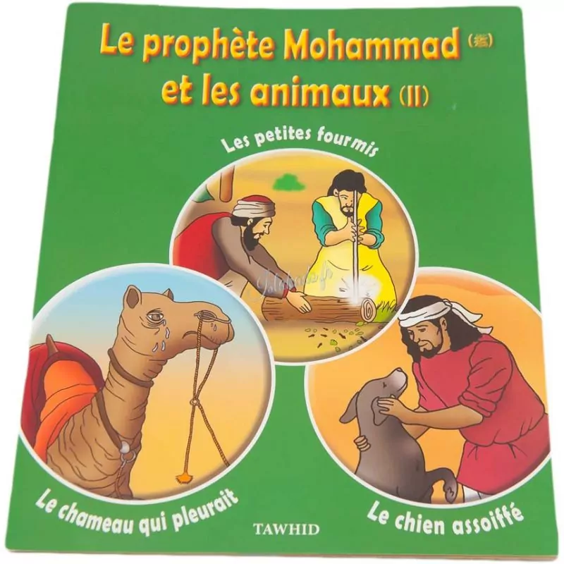Le Prophète Mohammad et les animaux Tome 2 - Tawhid